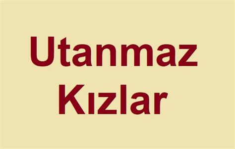 utanmazkizlad|Utanmaz Kızlar: All The Information You Require